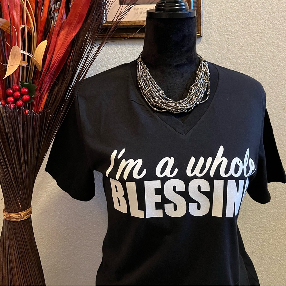 I’m a whole blessing T-shirt